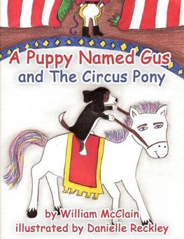 A Puppy Named Gus and The Circus Pony