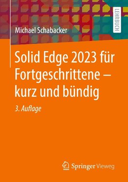 Solid Edge 2023 für Fortgeschrittene - kurz und bündig