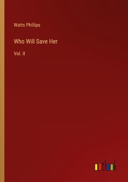 Who Will Save Her