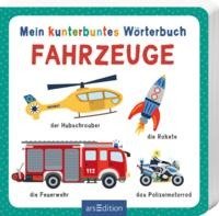 Mein kunterbuntes Wörterbuch - Fahrzeuge