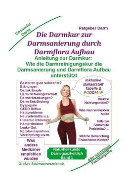 Darmsanierung durch Darmflora Aufbau: Tipps und Anleitung zur Darmkur der Alternativmedizin bei schwerer Krankheit