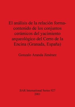 El análisis de la relación forma-contenido de los conjuntos cerámicos del yacimiento arqueológico del Cerro de la Encina (Granada, España)