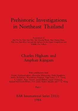 Prehistoric Investigations in Northeast Thailand, Part i