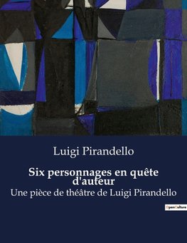 Six personnages en quête d'auteur