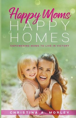 Happy Moms, Happy Homes