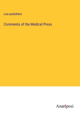 Comments of the Medical Press