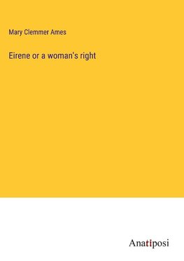 Eirene or a woman's right