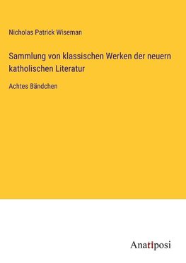 Sammlung von klassischen Werken der neuern katholischen Literatur