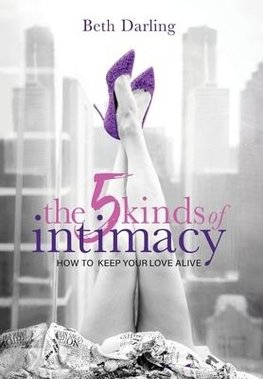 The 5 Kinds of Intimacy