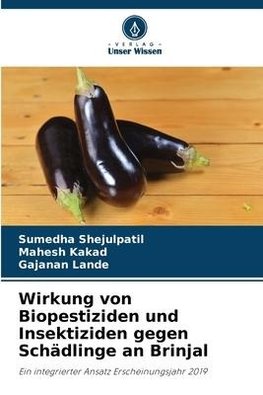 Wirkung von Biopestiziden und Insektiziden gegen Schädlinge an Brinjal