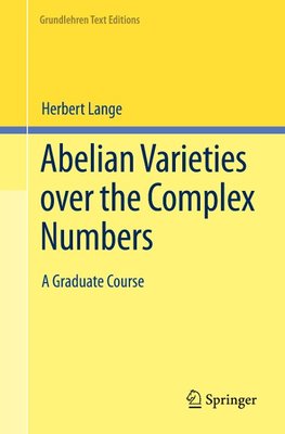 Abelian Varieties over the Complex Numbers