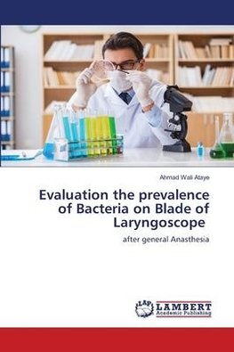 Evaluation the prevalence of Bacteria on Blade of Laryngoscope