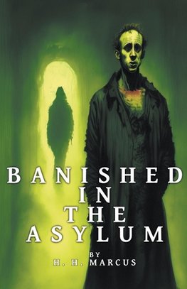 Banished In The Asylum