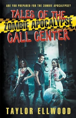 Tales of the Zombie Apocalypse Call Center