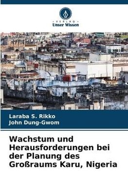 Wachstum und Herausforderungen bei der Planung des Großraums Karu, Nigeria