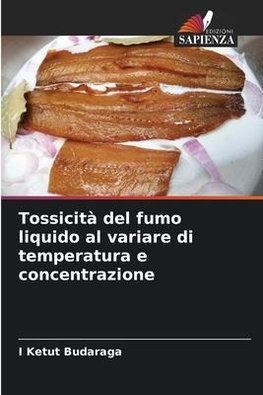 Tossicità del fumo liquido al variare di temperatura e concentrazione