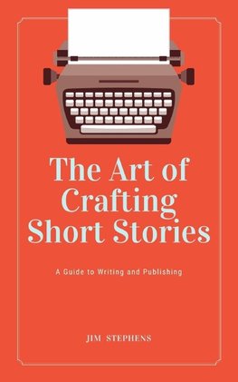 The Art of Crafting Short Stories