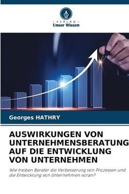 AUSWIRKUNGEN VON UNTERNEHMENSBERATUNG AUF DIE ENTWICKLUNG VON UNTERNEHMEN