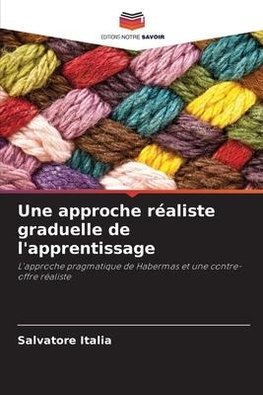 Une approche réaliste graduelle de l'apprentissage