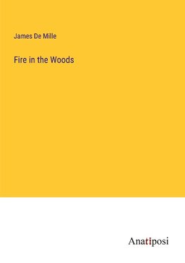 Fire in the Woods