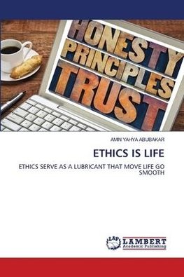 ETHICS IS LIFE