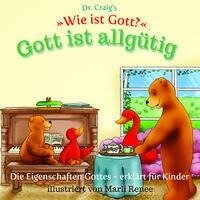 Dr. Craig's "Wie ist Gott?" Gott ist allgütig