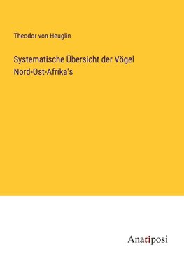 Systematische Übersicht der Vögel Nord-Ost-Afrika's