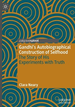 Gandhi¿s Autobiographical Construction of Selfhood