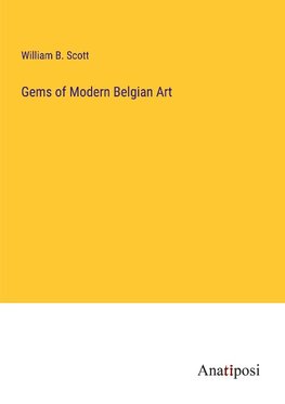 Gems of Modern Belgian Art