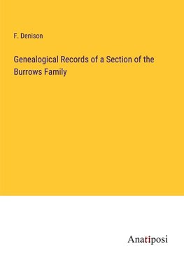 Genealogical Records of a Section of the Burrows Family