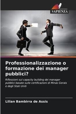 Professionalizzazione o formazione dei manager pubblici?