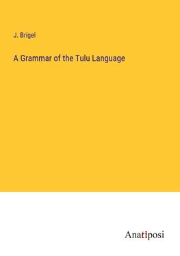 A Grammar of the Tulu Language