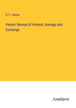 Haines' Manual of Interest, Average and Exchange