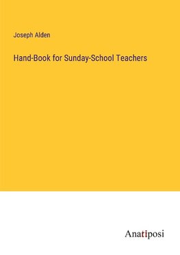 Hand-Book for Sunday-School Teachers