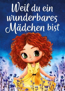 Weil du ein wunderbares Mädchen bist