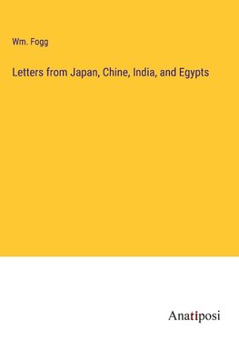 Letters from Japan, Chine, India, and Egypts