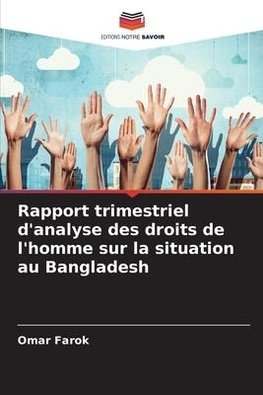 Rapport trimestriel d'analyse des droits de l'homme sur la situation au Bangladesh