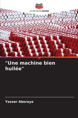 "Une machine bien huilée"