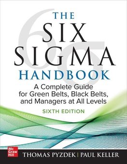 The Six Sigma Handbook: A Complete Guide for Green Belts, Black Belts, and Managers at All Levels