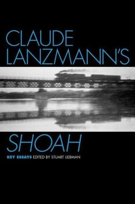 Liebman, S: Claude Lanzmann's Shoah