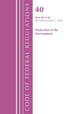 Code of Federal Regulations, Title 40 Protection of the Environment 85-96, Revised as of July 1, 2022