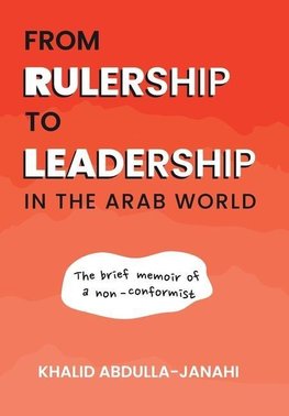 From Rulership to Leadership in the Arab World