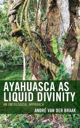 Ayahuasca as Liquid Divinity