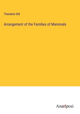 Arrangement of the Families of Mammals