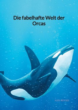 Die fabelhafte Welt der Orcas