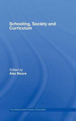 Schooling, Society and Curriculum