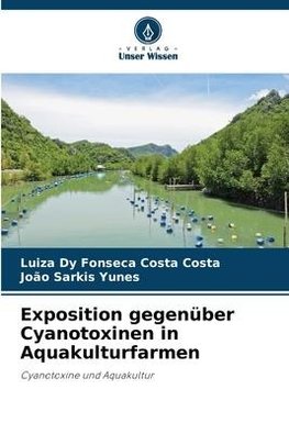 Exposition gegenüber Cyanotoxinen in Aquakulturfarmen