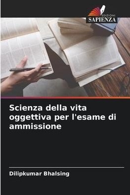 Scienza della vita oggettiva per l'esame di ammissione