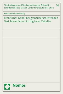 Der Grundsatz der Wahrung rechtlichen Gehörs bei grenzüberschreitenden Gerichtsverfahren im digitalen Zeitalter