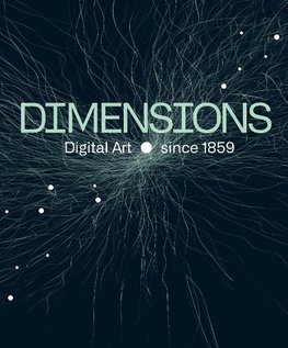 Dimensions. Digital Art Since 1859